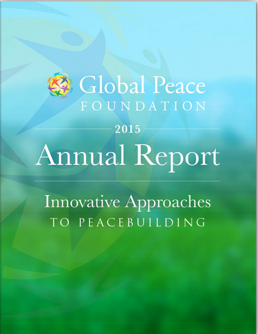 2015 Annual Report Global Peace Foundation